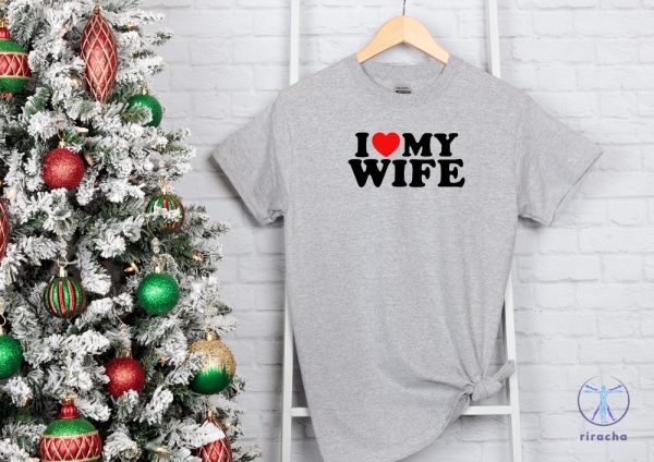 Funny Husband Shirt I Love My Wife T Shirt Funny Honeymoon Shirt Christmas Tee riracha 3