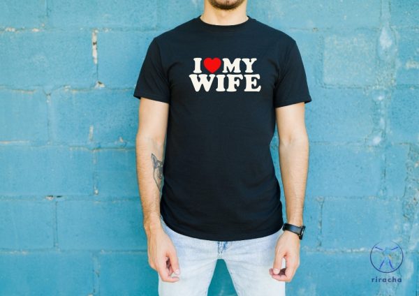 Funny Husband Shirt I Love My Wife T Shirt Funny Honeymoon Shirt Christmas Tee riracha 5