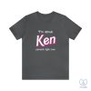 Ken Percent Shirt Im About Ken Percent Right Now Shirt riracha 2