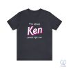 Ken Percent Shirt Im About Ken Percent Right Now Shirt riracha 6