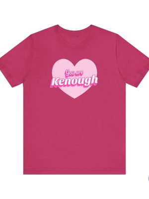 You Are Kenough Shirt You Are Kenough T Shirt You Are Kenough Hoodie riracha 8