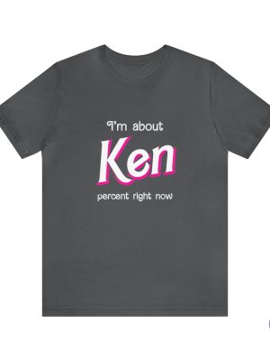 Ken Percent Shirt Shirt I Am Kenough Shirt riracha 3