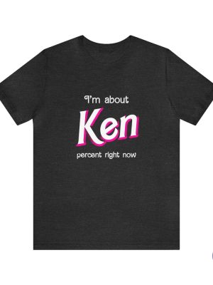 Ken Percent Shirt Shirt I Am Kenough Shirt riracha 4