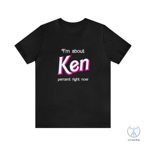 Ken Percent Shirt Shirt I Am Kenough Shirt riracha 7