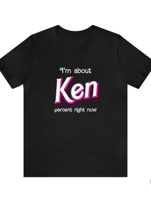 Ken Percent Shirt Shirt I Am Kenough Shirt riracha 7