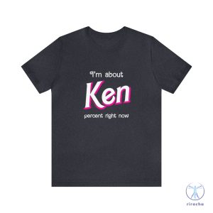 Ken Percent Shirt Shirt I Am Kenough Shirt riracha 8