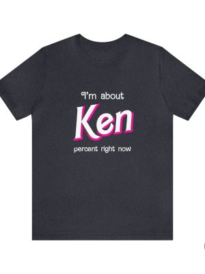 Ken Percent Shirt Shirt I Am Kenough Shirt riracha 8