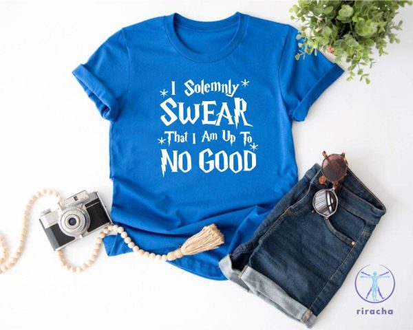 I Solemnly Swear That I Am Up To No Good T Shirt I Solemnly Swear That I Am Up To No Good Shirt riracha 1