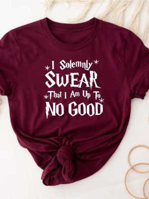 I Solemnly Swear That I Am Up To No Good T Shirt I Solemnly Swear That I Am Up To No Good Shirt riracha 2