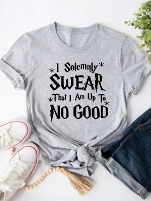 I Solemnly Swear That I Am Up To No Good T Shirt I Solemnly Swear That I Am Up To No Good Shirt riracha 3