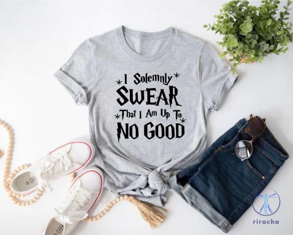 I Solemnly Swear That I Am Up To No Good T Shirt I Solemnly Swear That I Am Up To No Good Shirt riracha 3