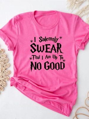 I Solemnly Swear That I Am Up To No Good T Shirt I Solemnly Swear That I Am Up To No Good Shirt riracha 4