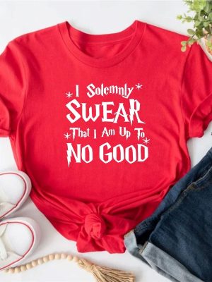 I Solemnly Swear That I Am Up To No Good T Shirt I Solemnly Swear That I Am Up To No Good Shirt riracha 5