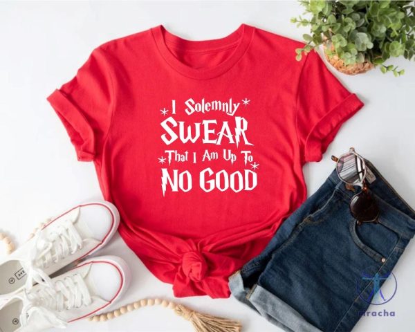 I Solemnly Swear That I Am Up To No Good T Shirt I Solemnly Swear That I Am Up To No Good Shirt riracha 5