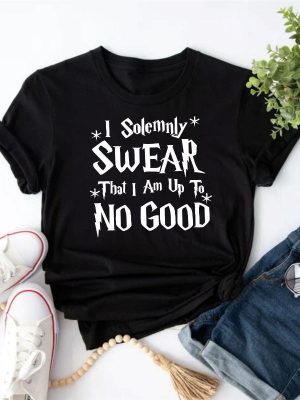 I Solemnly Swear That I Am Up To No Good T Shirt I Solemnly Swear That I Am Up To No Good Shirt riracha 6