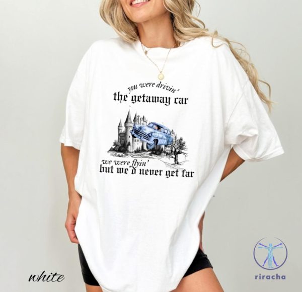 Getaway Car Shirt Taylor Reputation Graphic Tshirt Harry Potter Shirt riracha 1