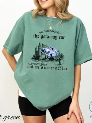 Getaway Car Shirt Taylor Reputation Graphic Tshirt Harry Potter Shirt riracha 2