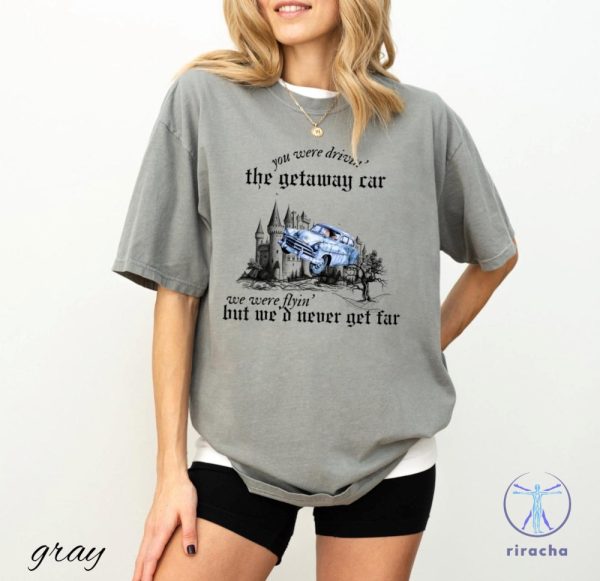 Getaway Car Shirt Taylor Reputation Graphic Tshirt Harry Potter Shirt riracha 3