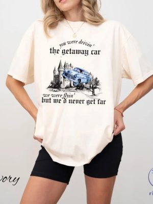 Getaway Car Shirt Taylor Reputation Graphic Tshirt Harry Potter Shirt riracha 4