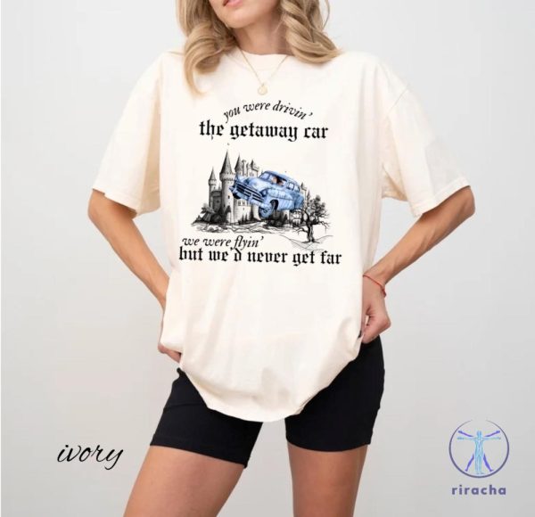 Getaway Car Shirt Taylor Reputation Graphic Tshirt Harry Potter Shirt riracha 4