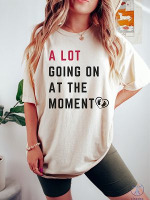 Pregnancy Announcement A Lot Going On At The Moment Shirt Taylor Swift Pregnancy Shirt riracha 2