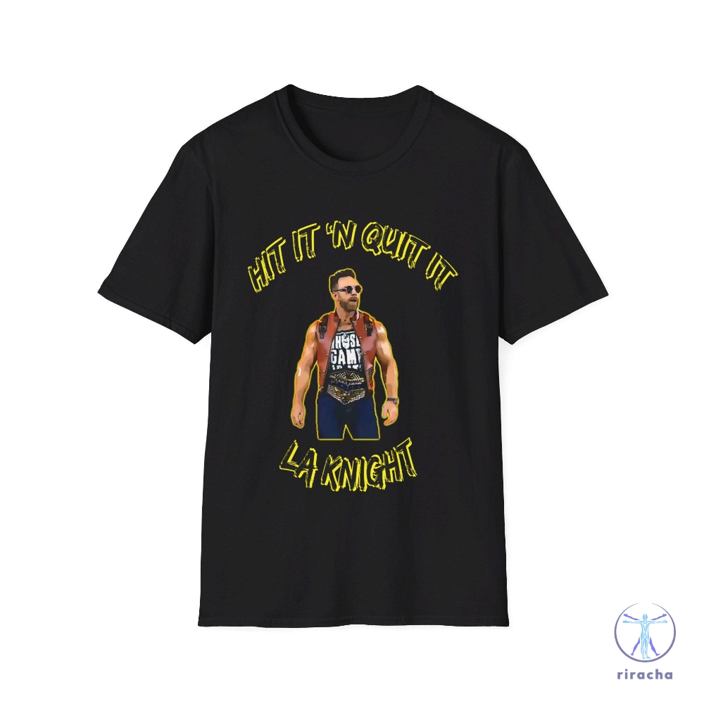 La Knight Hit It N Quit It Shirt La Knight Shirt