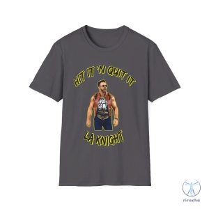 La Knight Hit It N Quit It Shirt La Knight Shirt riracha 2