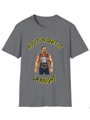 La Knight Hit It N Quit It Shirt La Knight Shirt riracha 8