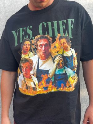 Yes Chef T Shirt The Bear Shirt Yes Chef Shirt riracha 2