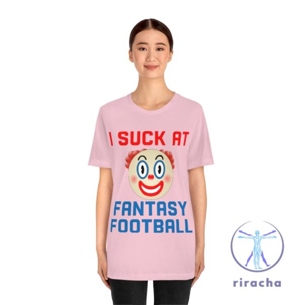 Clown I Suck At Fantasy Football Shirt I Suck At Fantasy Football Shirt riracha 1