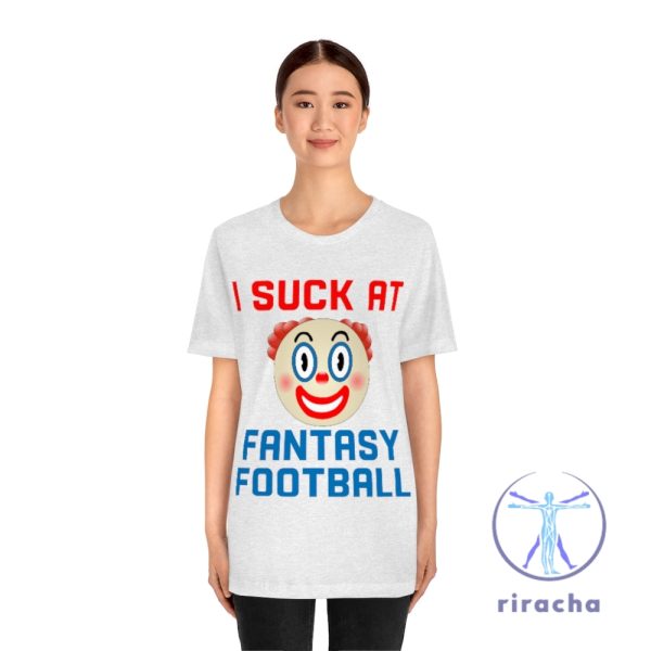 Clown I Suck At Fantasy Football Shirt I Suck At Fantasy Football Shirt riracha 4