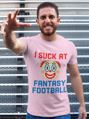 Clown I Suck At Fantasy Football Shirt I Suck At Fantasy Football Shirt riracha 6