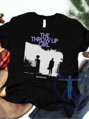 The Throw Up Girl She Throws Up S T Shirt riracha 3