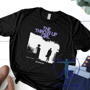 The Throw Up Girl She Throws Up S T Shirt riracha 4