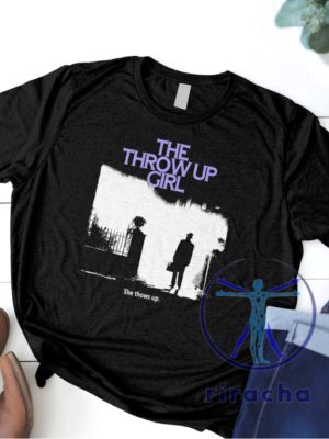 The Throw Up Girl She Throws Up S T Shirt riracha 4