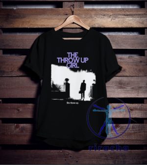 The Throw Up Girl She Throws Up S T Shirt riracha 5