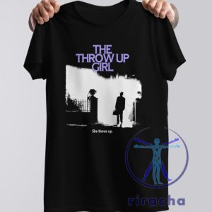 The Throw Up Girl She Throws Up S T Shirt riracha 6