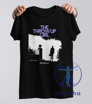 The Throw Up Girl She Throws Up S T Shirt riracha 6