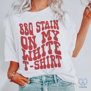 Bbq Stain On My White Tshirt 90S Country Shirt Bachelorette Shirts Bbq Stain On My White T Shirt riracha 2