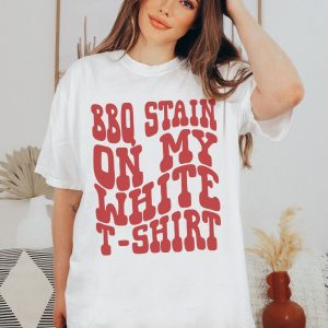 Bbq Stain On My White Tshirt 90S Country Shirt Bachelorette Shirts Bbq Stain On My White T Shirt riracha 3