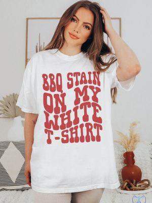 Bbq Stain On My White Tshirt 90S Country Shirt Bachelorette Shirts Bbq Stain On My White T Shirt riracha 3