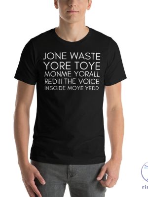 Jone Waste Yore Toye Shirt Jone Waste Yore Toye Monme Shirt riracha 3