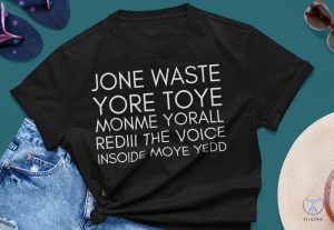 Jone Waste Yore Toye Shirt Jone Waste Yore Toye Monme Shirt riracha 6