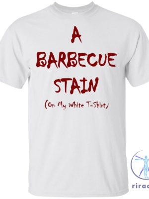 Bbq Stain On My White Shirt Lyrics Bbq Stain On My White T Shirt Lyrics riracha 2