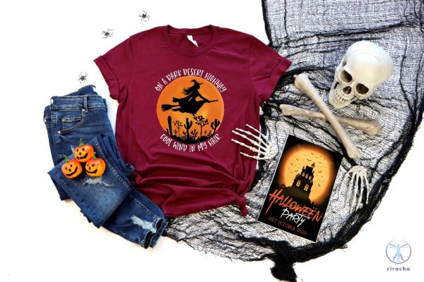 On A Dark Desert Highway Cool Wind In My Hair Halloween Shirt On A Dark Desert Highway Shirt riracha 4