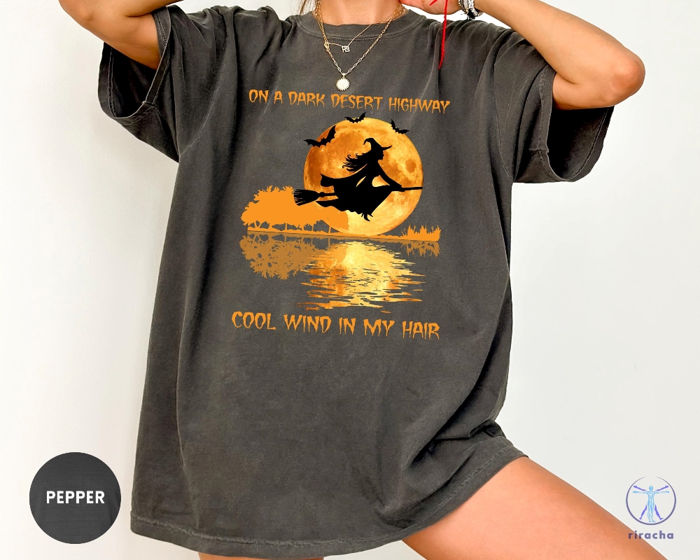 Halloween On A Dark Desert Highway Cool Wind In My Hair Shirts On A Dark Desert Highway Shirt