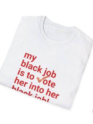 My Black Job Is To Vote Her Into Her Black Job Delta Sigma Theta Vote Shirt riracha 4