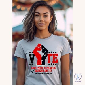 Delta Sigma Theta Vote Like Your 9 Pearls Depend On It Voting Election 2024 Soror T Shirt Delta Sigma Theta Vote Shirt riracha 2