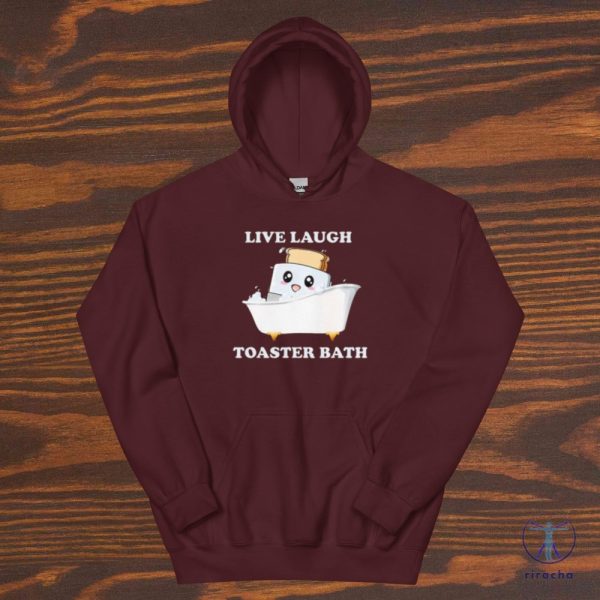 Live Laugh Toaster Bath Meme Shirt Funny Saying Shirts Sarcastic Tee Live Laugh Toaster Bath Shirt riracha 1