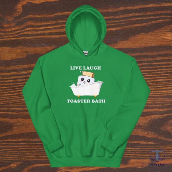 Live Laugh Toaster Bath Meme Shirt Funny Saying Shirts Sarcastic Tee Live Laugh Toaster Bath Shirt riracha 4